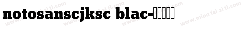 notosanscjksc blac字体转换